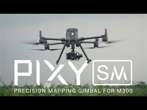 PIXY SM | PRECISION MAPPING GIMBAL FOR M300 - Geo-matching