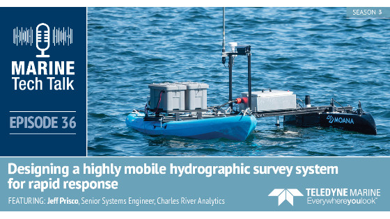 Marine Tech Talk Episode 36 - Designing a Highly Mobile Hydrographic ...