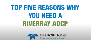 Top Five Reasons Why You Need a Teledyne RD Instruments RiverRay ADCP.png